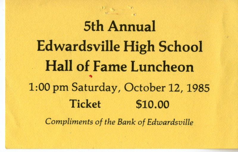 Ticket to the 1985 5th Annual "Edwardsville Hall of Fame" Luncheon