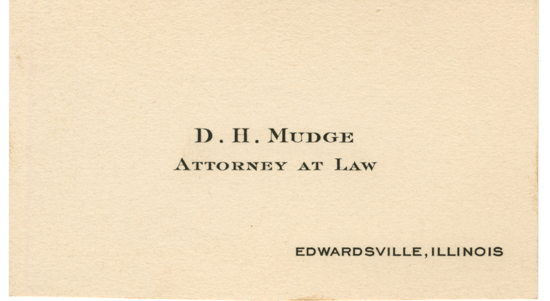 Business card for D.H. Mudge: Attorney at Law, circa 1905-1915