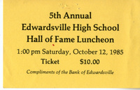 Ticket to the 1985 5th Annual &quot;Edwardsville Hall of Fame&quot; Luncheon